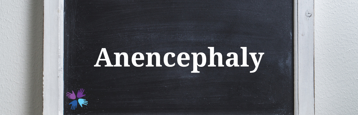 Anencephaly