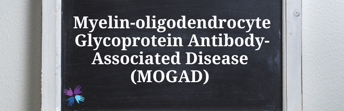 Myelin-oligodendrocyte Glycoprotein Antibody-Associated Disease (MOGAD)