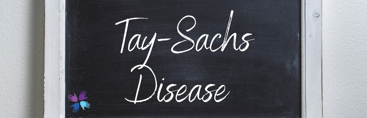 Tay-Sachs Disease: Signs and Symptoms