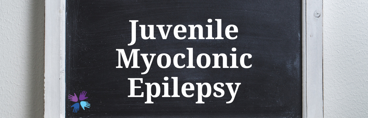 Juvenile Myoclonic Epilepsy