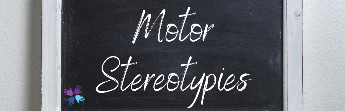 Motor Stereotypies