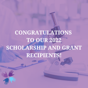 Congratulations to our 2022 Scholarship and Grant Recipients!