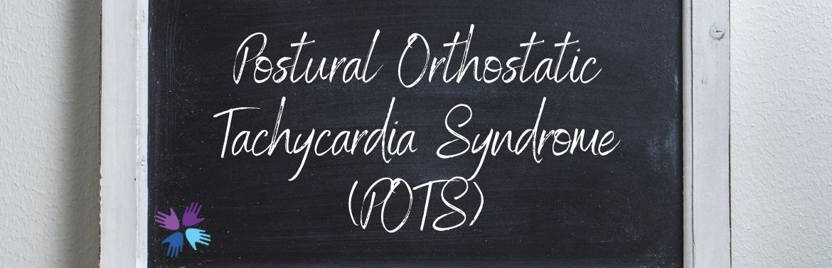 Postural Orthostatic Tachycardia Syndrome (POTS)